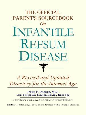Official Parent's Sourcebook on Infantile Refsum Disease  N/A 9780597831171 Front Cover