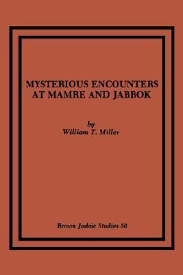 Mysterious Encounters at Mamre and Jabbok  N/A 9780891308171 Front Cover