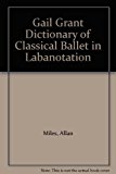 Dictionary of Classical Ballet in Labanotation N/A 9780932582171 Front Cover