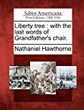 Liberty Tree With the Last Words of Grandfather's Chair N/A 9781275668171 Front Cover