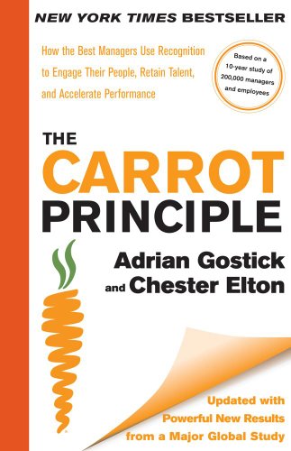 Carrot Principle How the Best Managers Use Recognition to Engage Their People, Retain Talent, and Accelerate Performance [Updated and Revised] Revised  9781439149171 Front Cover
