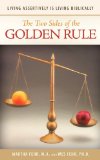 Two Sides of the Golden Rule Living Assertively Is Living Biblically  2010 9781449713171 Front Cover