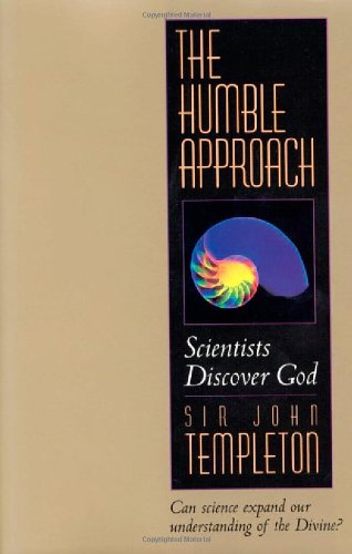 Humble Approach Scientists Discover God 2nd 1998 (Revised) 9781890151171 Front Cover