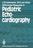 Differential Diagnosis in Pediatric Echocardiography   1981 9783642675171 Front Cover