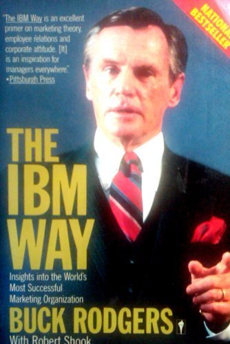 IBM Way : Insights into the World's Most Successful Marketing Organization N/A 9780060914172 Front Cover