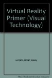 Virtual Reality Primer  1994 9780070364172 Front Cover