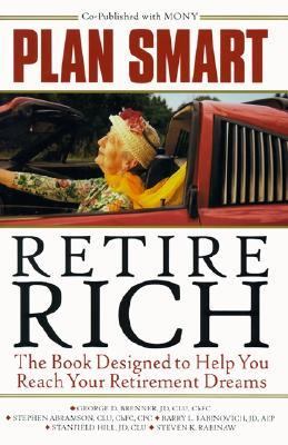 Plan Smart, Retire Rich The Book Designed to Help You Reach Your Retirement Dreams 4th 9780071367172 Front Cover