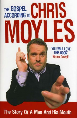 The Gospel According to Chris Moyles N/A 9780091914172 Front Cover