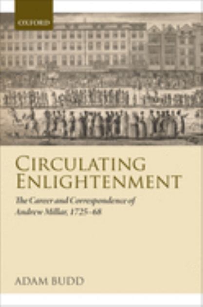Circulating Enlightenment The Career and Correspondence of Andrew Millar, 1725-68 N/A 9780199557172 Front Cover