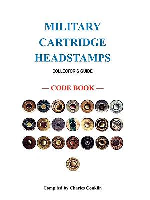 Military Cartridge Headstamps Collectors Guide   2006 9780788441172 Front Cover