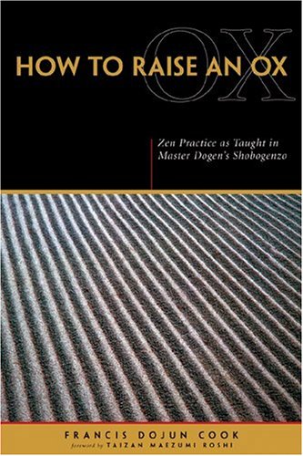 How to Raise an Ox Zen Practice as Taught in Master Dogen's Shobogenzo  2002 9780861713172 Front Cover