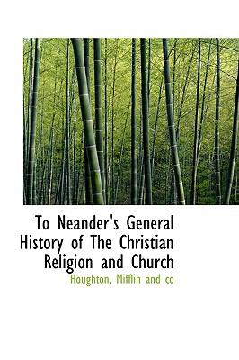 To Neander's General History of the Christian Religion and Church  N/A 9781110669172 Front Cover