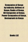 Companies of Kenya by Industry Airlines of Kenya, Banks of Kenya, Oil Companies of Kenya, Power Companies of Kenya, Restaurants in Kenya N/A 9781157806172 Front Cover
