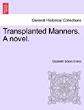 Transplanted Manners a Novel N/A 9781241183172 Front Cover