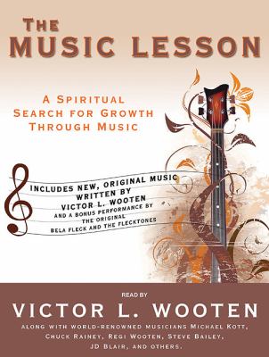 The Music Lesson: A Spiritual Search for Growth Through Music: Library Edition  2010 9781400148172 Front Cover