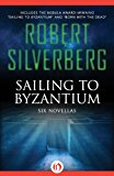 Sailing to Byzantium Six Novellas N/A 9781480418172 Front Cover