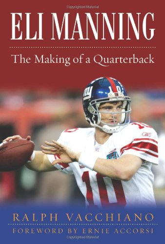 Eli Manning The Making of a Quarterback  2008 9781602393172 Front Cover