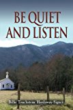 Be Quiet and Listen!  N/A 9781626463172 Front Cover