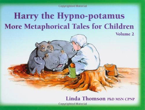 Harry the Hypno-Potamus Volume 2 More Metaphorical Tales for Children 2nd 2009 9781845901172 Front Cover