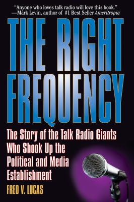 Right Frequency The Talk Giants Who SHook up the Political and Media Establishment N/A 9781933909172 Front Cover