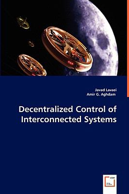 Decentralized Control of Interconnected Systems:  2008 9783639034172 Front Cover