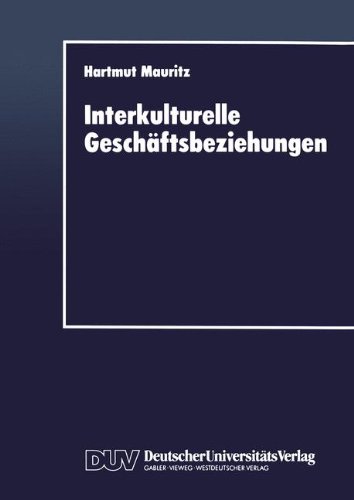 Interkulturelle Geschäftsbeziehungen: Eine Interkulturelle Perspektive Für Das Marketing  1996 9783824403172 Front Cover