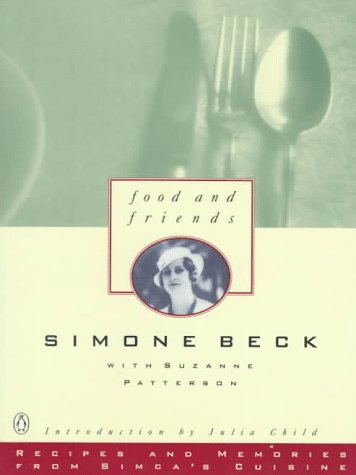 Food and Friends Recipes and Memories from Simca's Cuisine: a Cookbook Reprint  9780140178173 Front Cover
