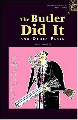 Oxford Bookworms Playscripts Stage 1: 400 HeadwordsThe ^AButler Did It and Other Plays  2001 9780194232173 Front Cover