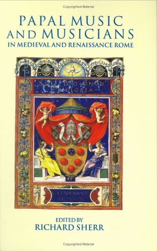Papal Music and Musicians in Late Medieval and Renaissance Rome   1997 9780198164173 Front Cover