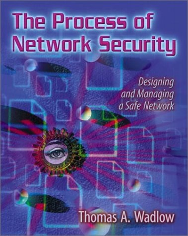Process of Network Security Designing and Managing a Safe Network  2000 9780201433173 Front Cover