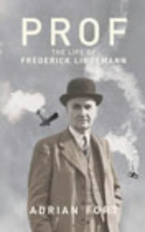 PROF: THE LIFE AND TIMES OF FREDERICK LINDEMANN N/A 9780224063173 Front Cover