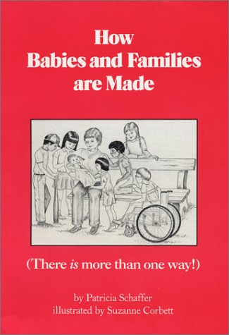 How Babies and Family Are Made - There Is More Than One Way! N/A 9780935079173 Front Cover