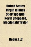 United States Virgin Islands Sportspeople : Kevin Sheppard, Macdonald Taylor N/A 9781157979173 Front Cover