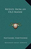 Mosses from an Old Manse  N/A 9781163343173 Front Cover