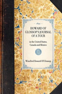 Howard of Glossop's Journal of a Tour In the United States, Canada and Mexico N/A 9781429005173 Front Cover