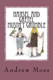 Hansel and Gretel Mustn't Grumble  N/A 9781481964173 Front Cover