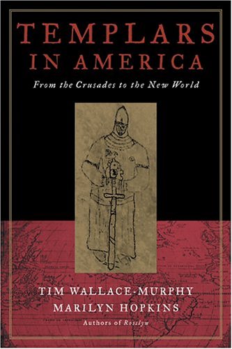 Templars in America The Secret Legacy of Voyages to America Before Columbus  2004 9781578633173 Front Cover