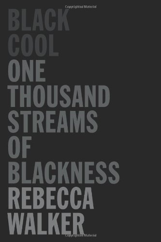 Black Cool One Thousand Streams of Blackness N/A 9781593764173 Front Cover