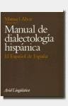Manual de Dialectología Hispánica : El Español de España  1996 9788434482173 Front Cover