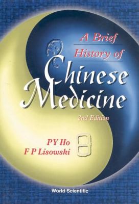 Brief History of Chinese Medicine 2nd 9789810227173 Front Cover
