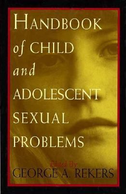 Handbook of Child and Adolescent Sexual Problems   1995 9780029263174 Front Cover