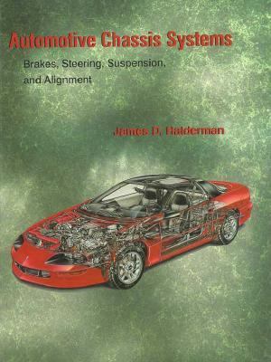 Automotive Chasis Systems Breaks, Steering, Suspension and Alignment 1st 1996 9780130523174 Front Cover