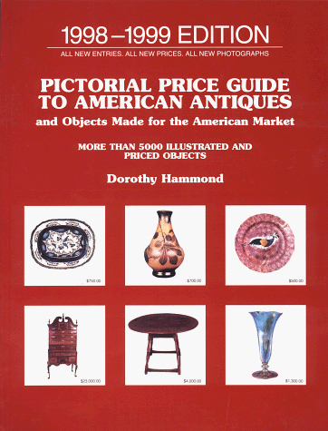 Pictorial Price Guide to American Antiques, 1998-1999 Twentieth Edition 12th 9780140270174 Front Cover