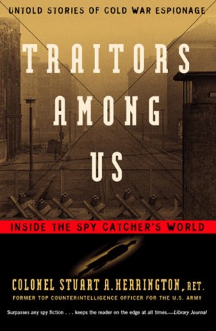 Traitors among Us Inside the Spy Catcher's World  1999 9780156011174 Front Cover