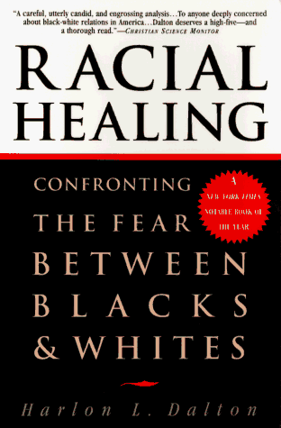 Racial Healing Confronting the Fear Between Blacks and Whites N/A 9780385475174 Front Cover