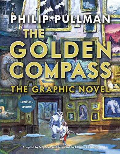 Golden Compass Graphic Novel, Complete Edition   2017 9780553535174 Front Cover