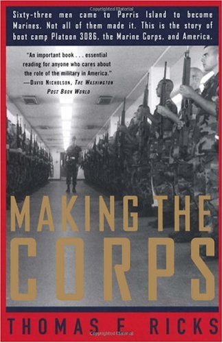 Making the Corps 61 Men Came to Paris Island to Become Marines, Not All of Them Made It  1998 9780684848174 Front Cover