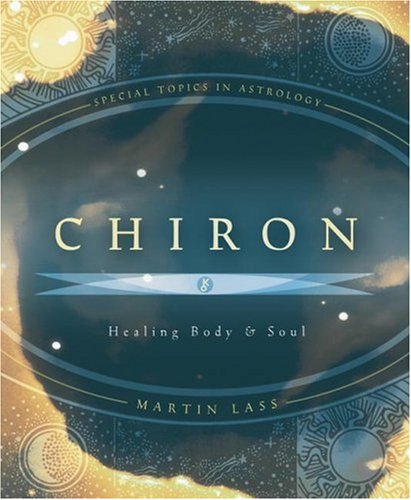 Chiron Healing Body and Soul  2005 9780738707174 Front Cover