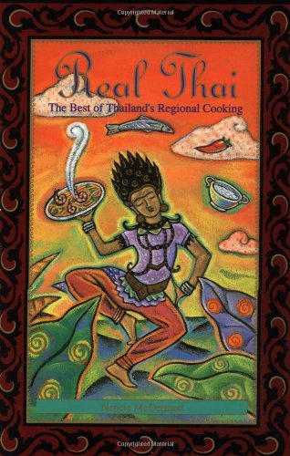 Real Thai The Best of Thailand's Regional Cooking  1992 9780811800174 Front Cover