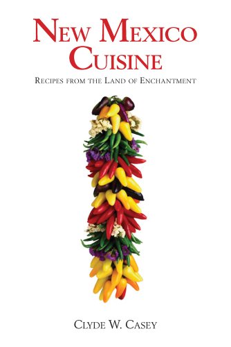 New Mexico Cuisine Recipes from the Land of Enchantment  2009 9780826354174 Front Cover